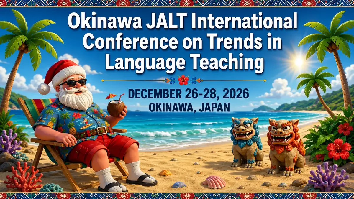 Poster: Okinawa JALT International Conference on Trends in Language Teaching, December 26–28, 2026, Okinawa, Japan